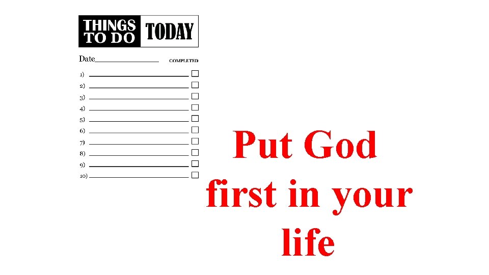 Put God first in your life 