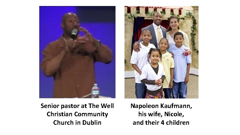 Senior pastor at The Well Christian Community Church in Dublin Napoleon Kaufmann, his wife,