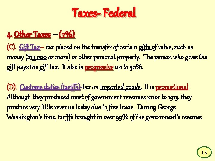 Taxes- Federal 4. Other Taxes – (7%) (C). Gift Tax– Tax tax placed on