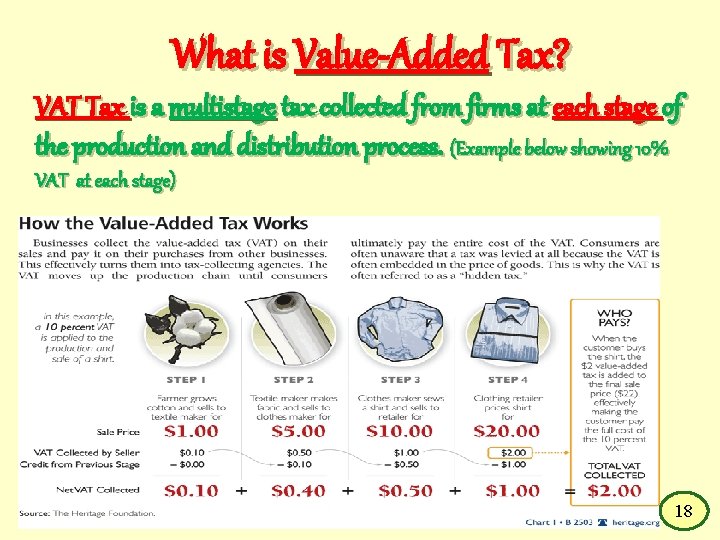 What is Value-Added Tax? VAT Tax is a multistage tax collected from firms at