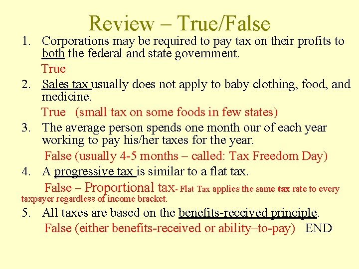 Review – True/False 1. Corporations may be required to pay tax on their profits