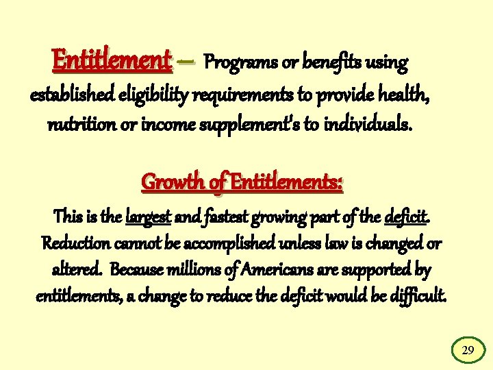 Entitlement – Programs or benefits using established eligibility requirements to provide health, nutrition or