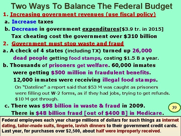 Two Ways To Balance The Federal Budget 1. Increasing government revenues (use fiscal policy)