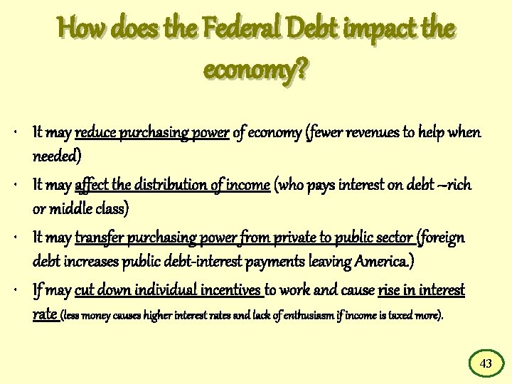 How does the Federal Debt impact the economy? • It may reduce purchasing power