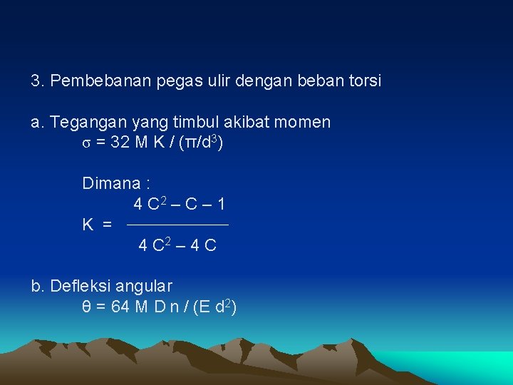 3. Pembebanan pegas ulir dengan beban torsi a. Tegangan yang timbul akibat momen σ