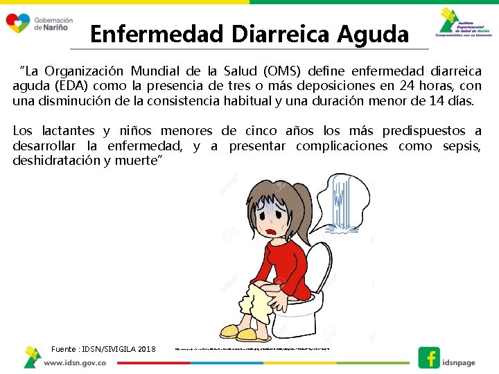 Enfermedad Diarreica Aguda “La Organización Mundial de la Salud (OMS) define enfermedad diarreica aguda