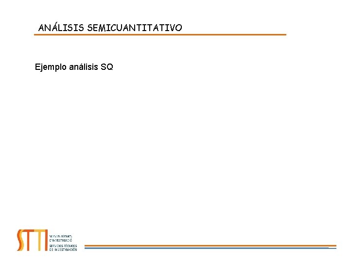 ANÁLISIS SEMICUANTITATIVO Ejemplo análisis SQ 