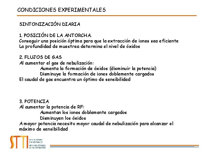 CONDICIONES EXPERIMENTALES SINTONIZACIÓN DIARIA 1. POSICIÓN DE LA ANTORCHA. Conseguir una posición óptima para