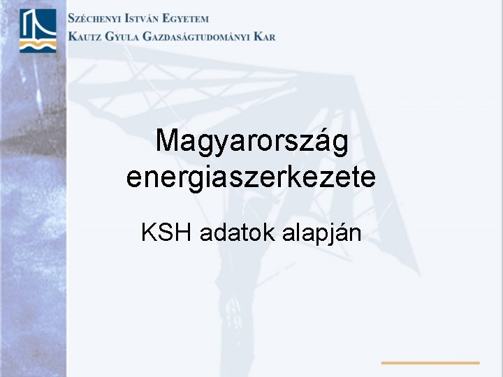 Magyarország energiaszerkezete KSH adatok alapján 