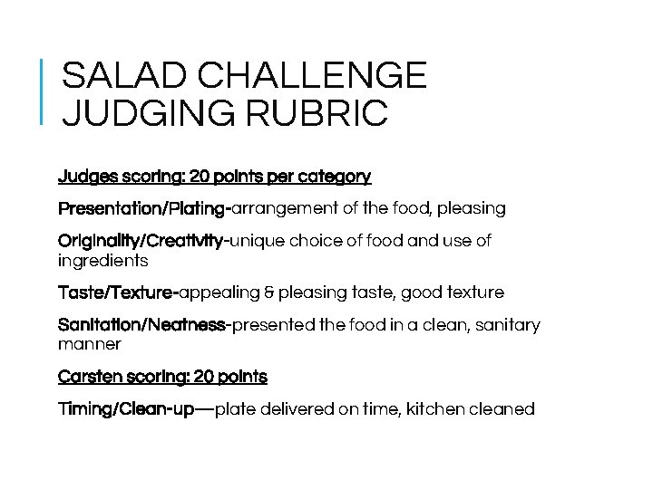 SALAD CHALLENGE JUDGING RUBRIC Judges scoring: 20 points per category Presentation/Plating-arrangement of the food,