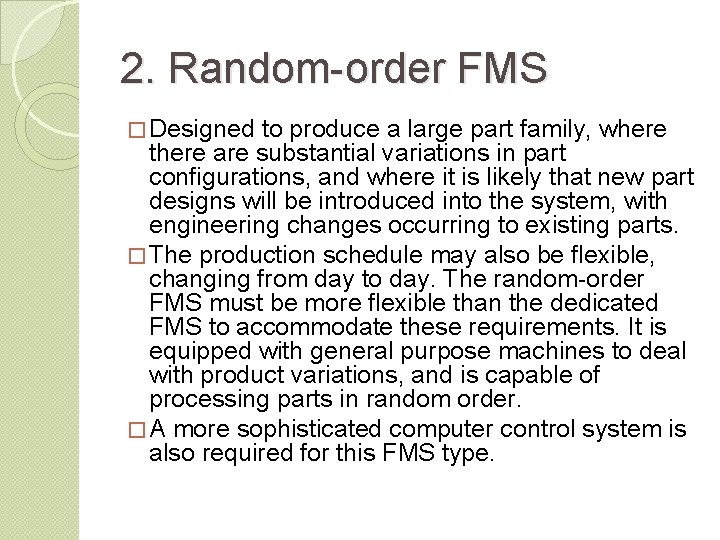 2. Random-order FMS � Designed to produce a large part family, where there are