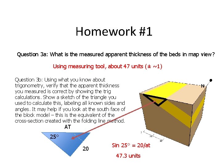 Homework #1 Question 3 a: What is the measured apparent thickness of the beds Homework #1 Question 3 a: What is the measured apparent thickness of the beds