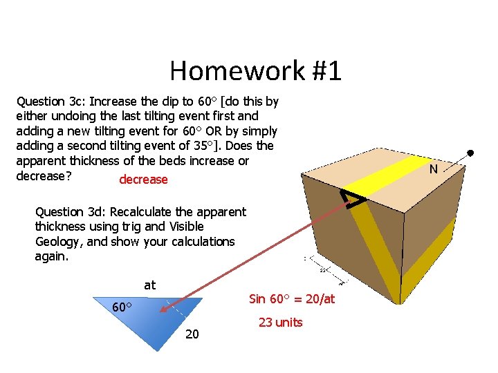 Homework #1 Question 3 c: Increase the dip to 60° [do this by either Homework #1 Question 3 c: Increase the dip to 60° [do this by either
