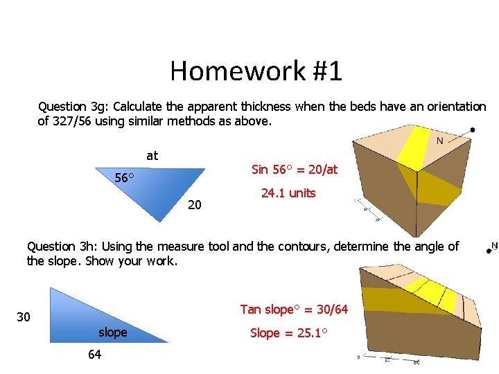 Homework #1 Question 3 g: Calculate the apparent thickness when the beds have an Homework #1 Question 3 g: Calculate the apparent thickness when the beds have an