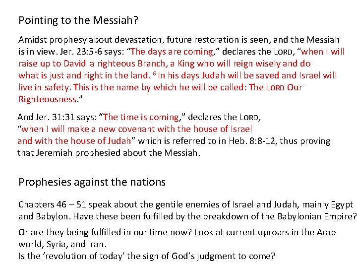 Pointing to the Messiah? Amidst prophesy about devastation, future restoration is seen, and the Pointing to the Messiah? Amidst prophesy about devastation, future restoration is seen, and the
