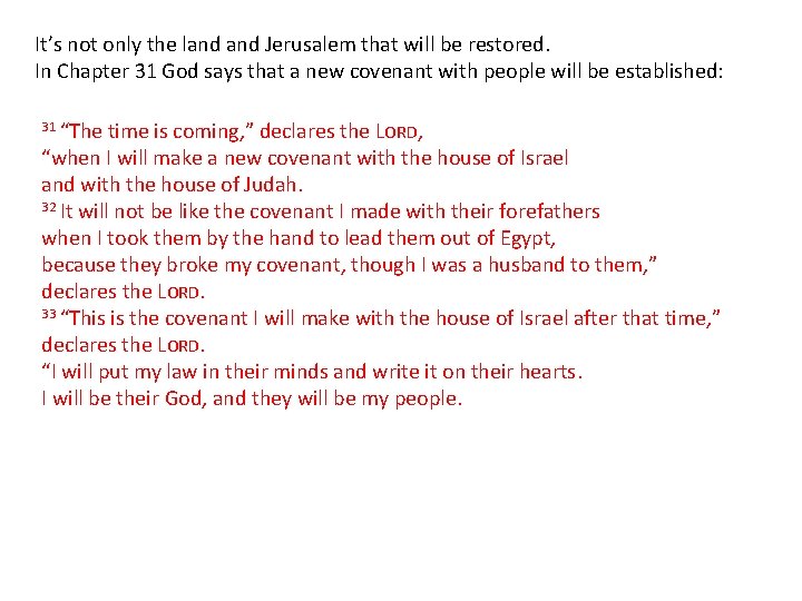 It’s not only the land Jerusalem that will be restored. In Chapter 31 God It’s not only the land Jerusalem that will be restored. In Chapter 31 God