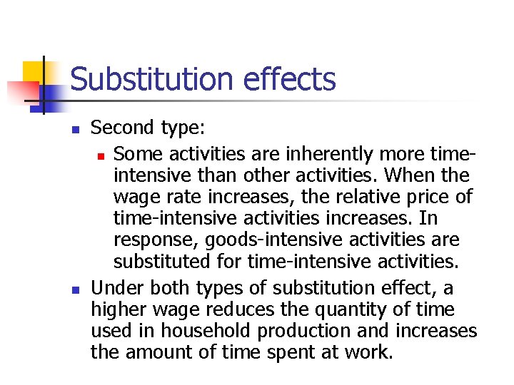 Substitution effects n n Second type: n Some activities are inherently more timeintensive than