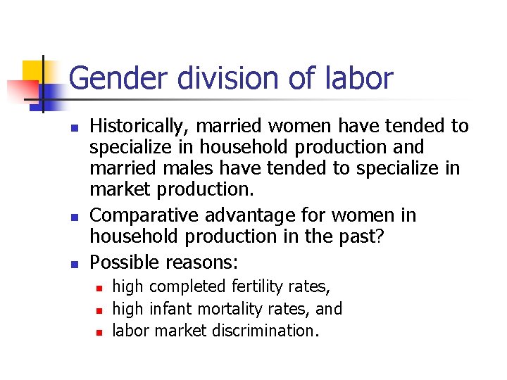 Gender division of labor n n n Historically, married women have tended to specialize