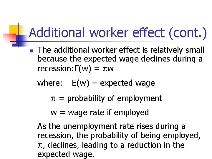 Additional worker effect (cont. ) n The additional worker effect is relatively small because