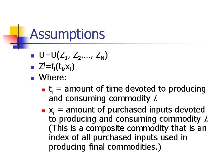 Assumptions n n n U=U(Z 1, Z 2, …, ZN) Zi=fi(ti, xi) Where: n