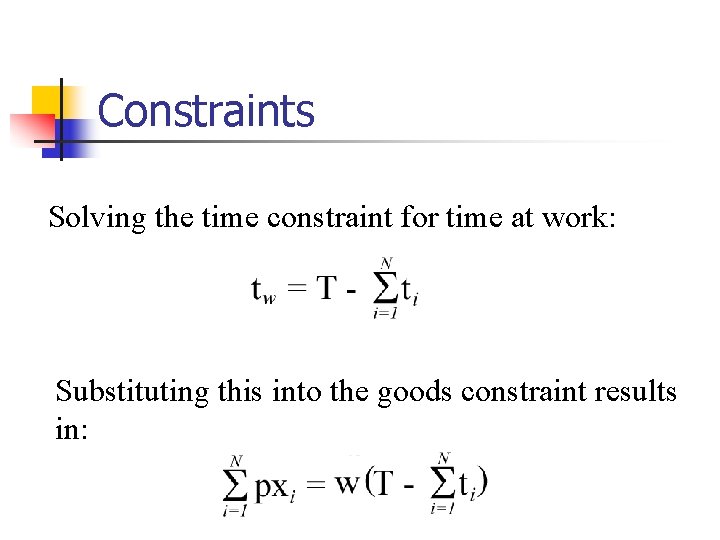 Constraints Solving the time constraint for time at work: Substituting this into the goods