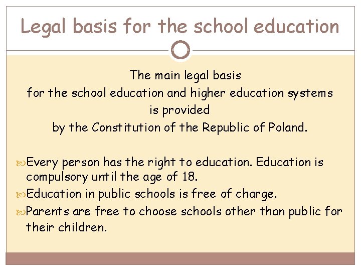 Legal basis for the school education The main legal basis for the school education