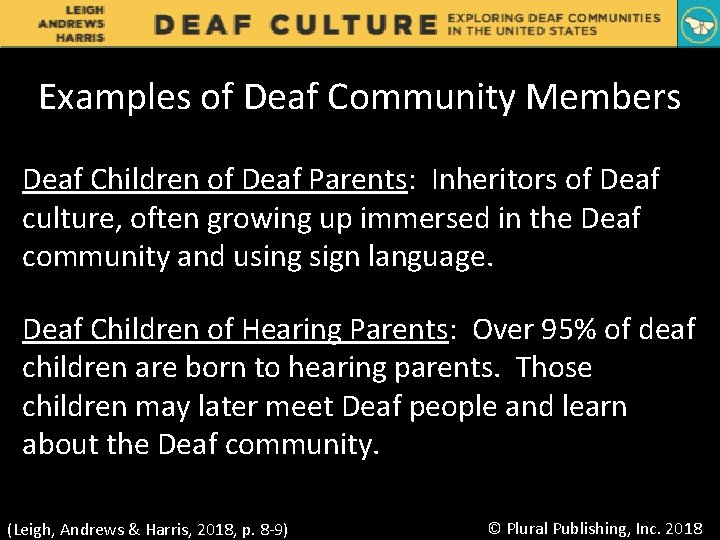 Examples of Deaf Community Members Deaf Children of Deaf Parents: Inheritors of Deaf culture,