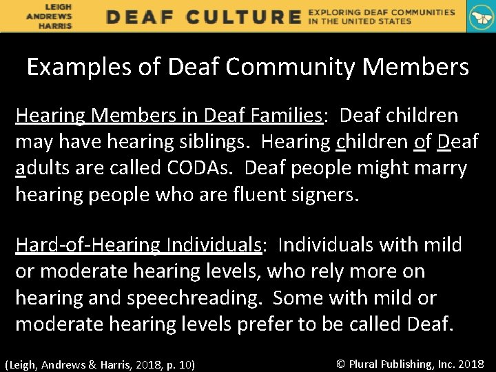 Examples of Deaf Community Members Hearing Members in Deaf Families: Deaf children may have