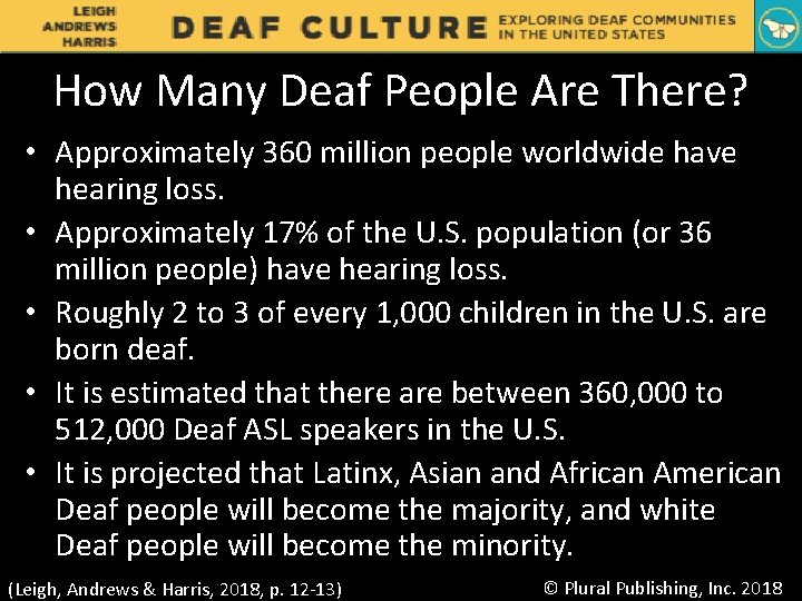 How Many Deaf People Are There? • Approximately 360 million people worldwide have hearing