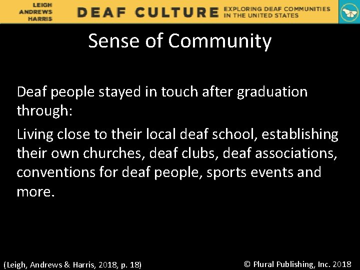 Sense of Community Deaf people stayed in touch after graduation through: Living close to