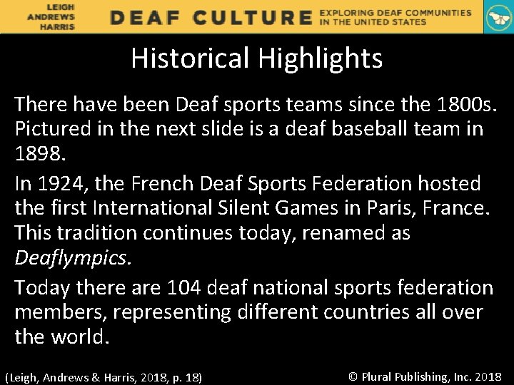 Historical Highlights There have been Deaf sports teams since the 1800 s. Pictured in