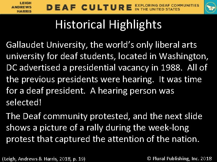 Historical Highlights Gallaudet University, the world’s only liberal arts university for deaf students, located
