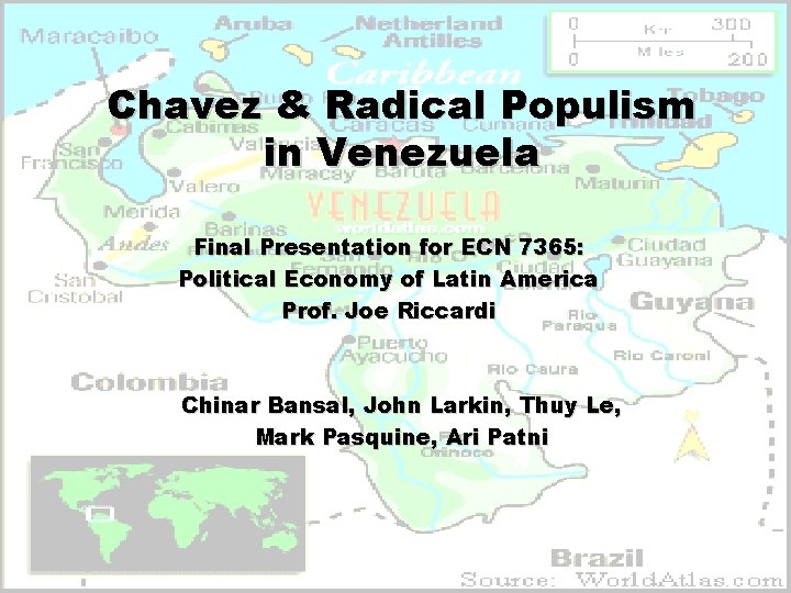 Chavez & Radical Populism in Venezuela Final Presentation for ECN 7365: Political Economy of