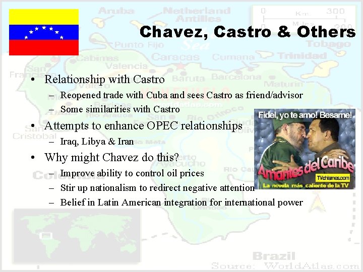 Chavez, Castro & Others • Relationship with Castro – Reopened trade with Cuba and