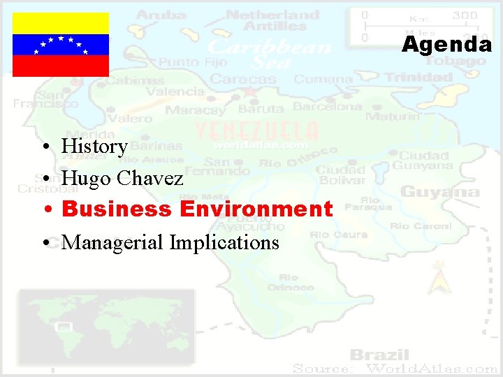 Agenda • • History Hugo Chavez Business Environment Managerial Implications 