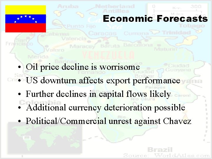 Economic Forecasts • • • Oil price decline is worrisome US downturn affects export