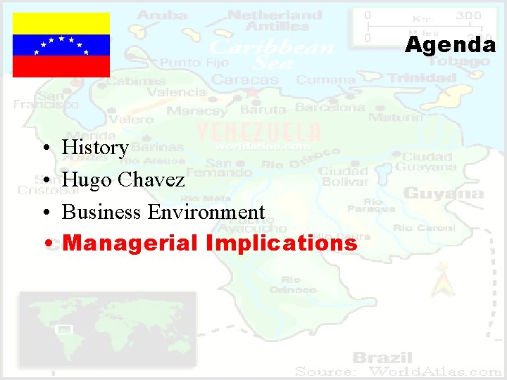 Agenda • • History Hugo Chavez Business Environment Managerial Implications 