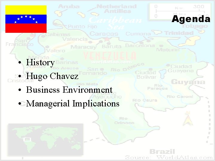 Agenda • • History Hugo Chavez Business Environment Managerial Implications 