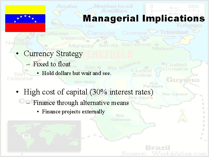 Managerial Implications • Currency Strategy – Fixed to float • Hold dollars but wait