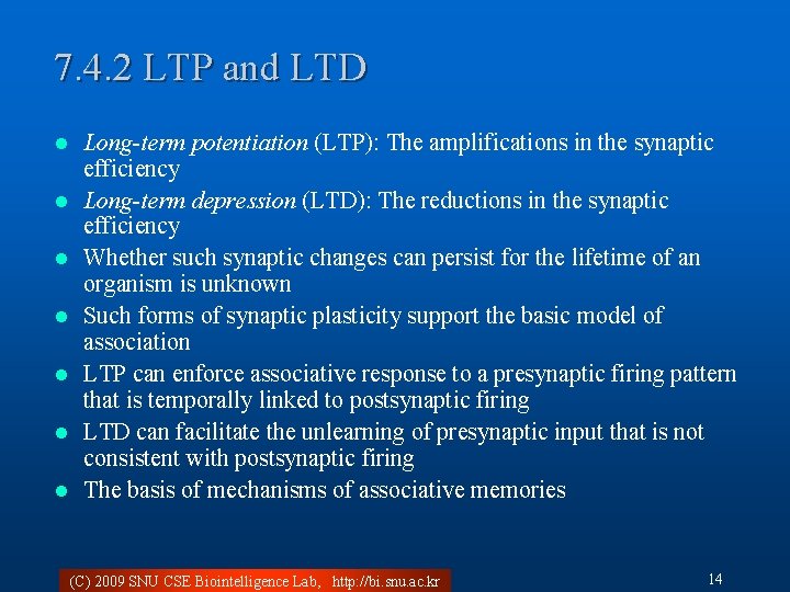 7. 4. 2 LTP and LTD l l l l Long-term potentiation (LTP): The
