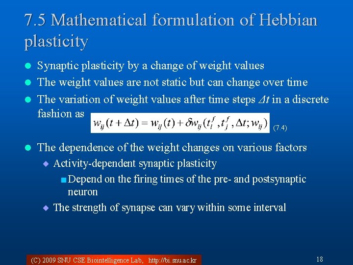 7. 5 Mathematical formulation of Hebbian plasticity Synaptic plasticity by a change of weight