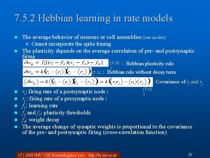 7. 5. 2 Hebbian learning in rate models The average behavior of neurons or