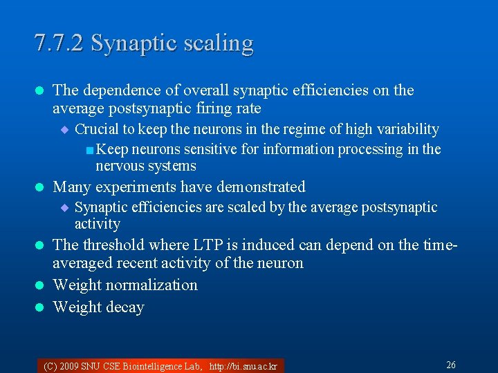 7. 7. 2 Synaptic scaling l The dependence of overall synaptic efficiencies on the