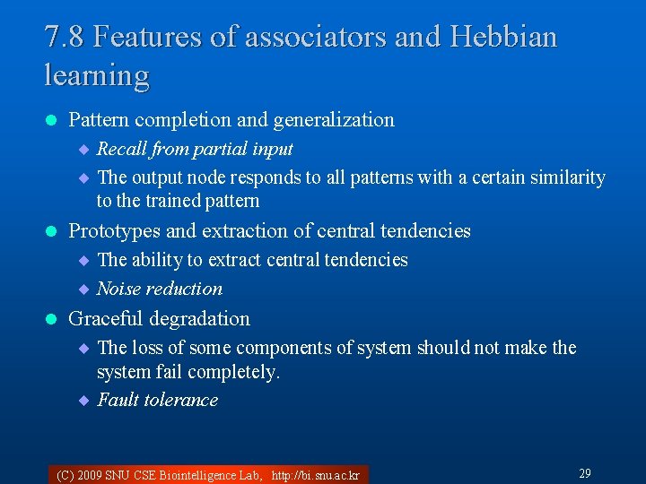 7. 8 Features of associators and Hebbian learning l Pattern completion and generalization ¨
