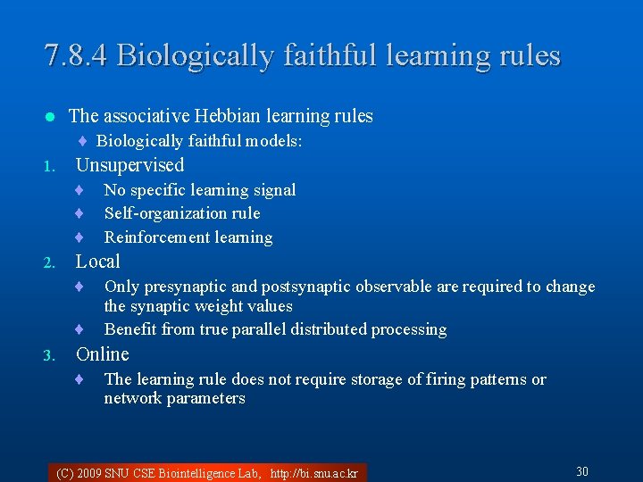 7. 8. 4 Biologically faithful learning rules l The associative Hebbian learning rules ¨