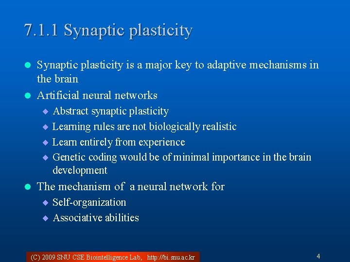 7. 1. 1 Synaptic plasticity is a major key to adaptive mechanisms in the