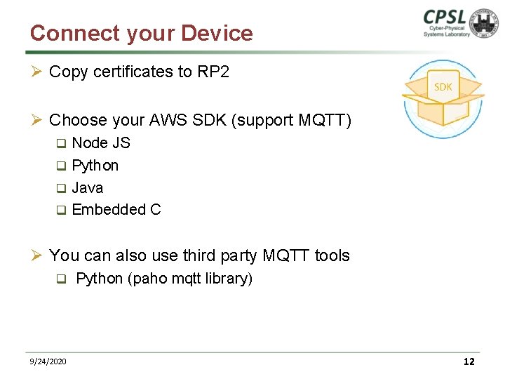 Connect your Device Ø Copy certificates to RP 2 Ø Choose your AWS SDK