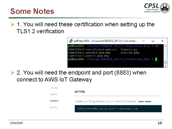 Some Notes Ø 1. You will need these certification when setting up the TLS