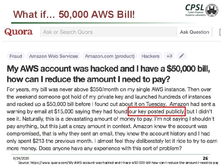 What if… 50, 000 AWS Bill! 9/24/2020 26 Source: https: //www. quora. com/My-AWS-account-was-hacked-and-I-have-a-50 -000