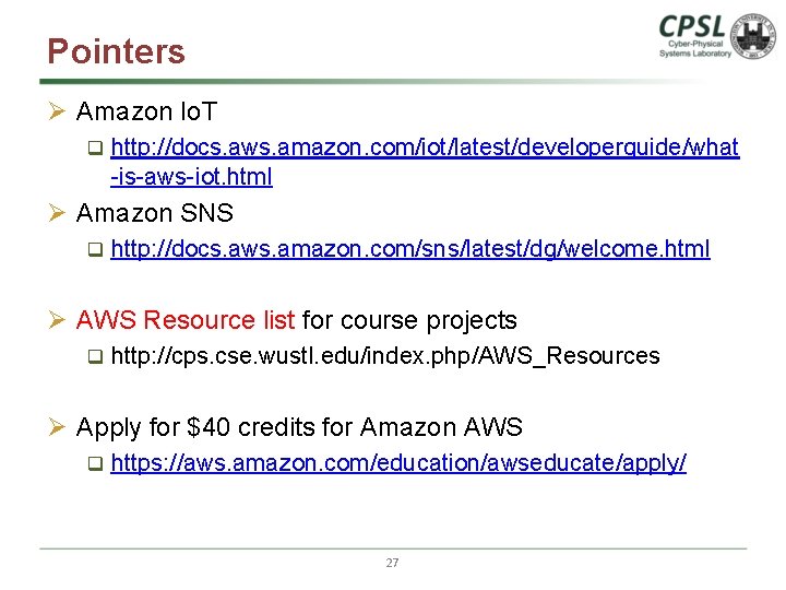 Pointers Ø Amazon Io. T q http: //docs. aws. amazon. com/iot/latest/developerguide/what -is-aws-iot. html Ø